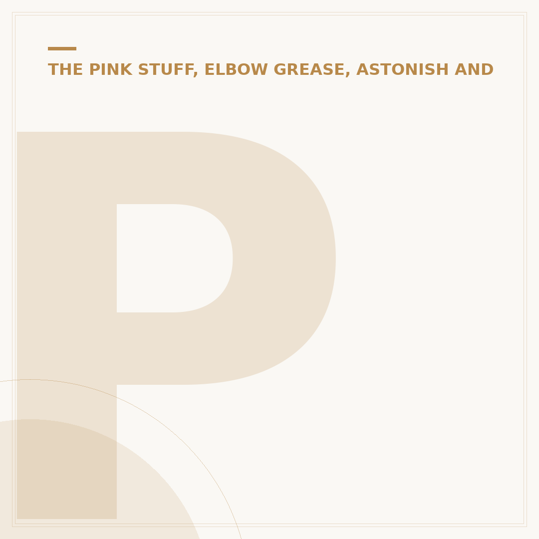 Pink Stuff vs Elbow Grease: Which Cleaner Wins?