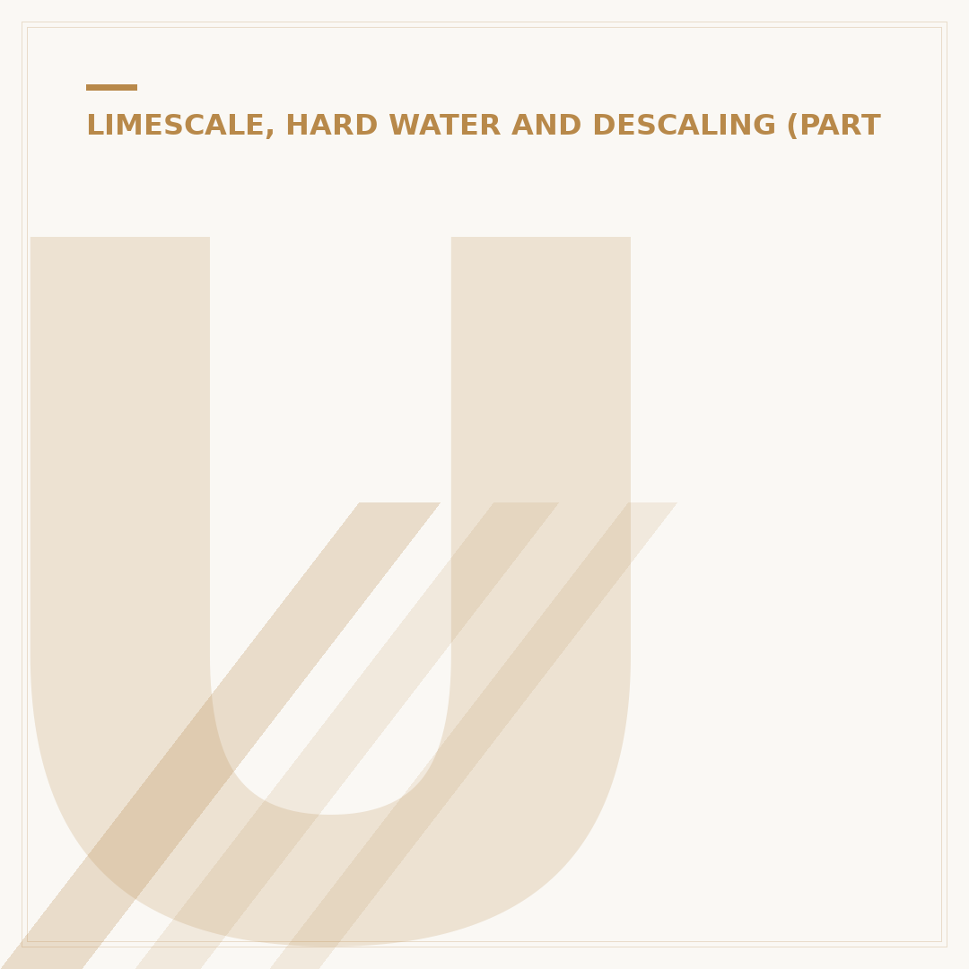 Understanding Your Descaler: How to Remove Limescale