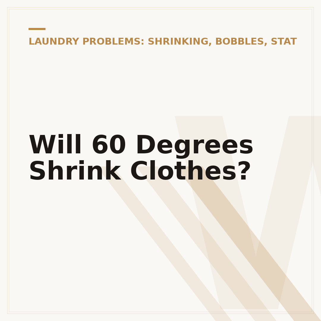 Will 60 Degrees Shrink Clothes?