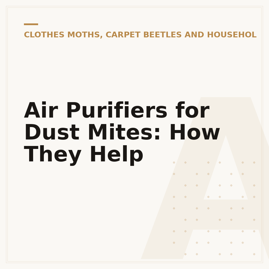 Air Purifiers for Dust Mites: How They Help
