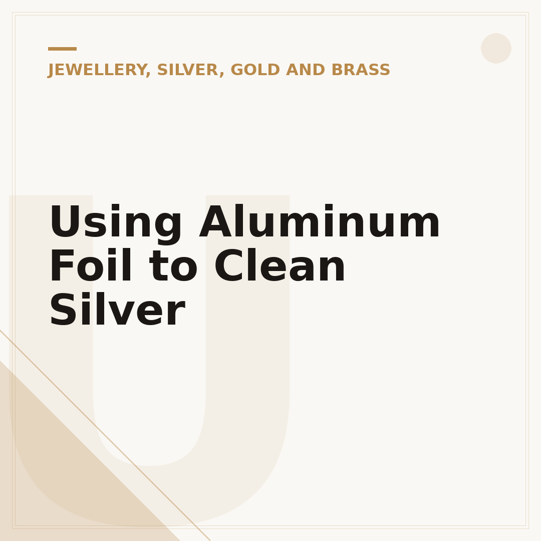 Using Aluminum Foil to Clean Silver