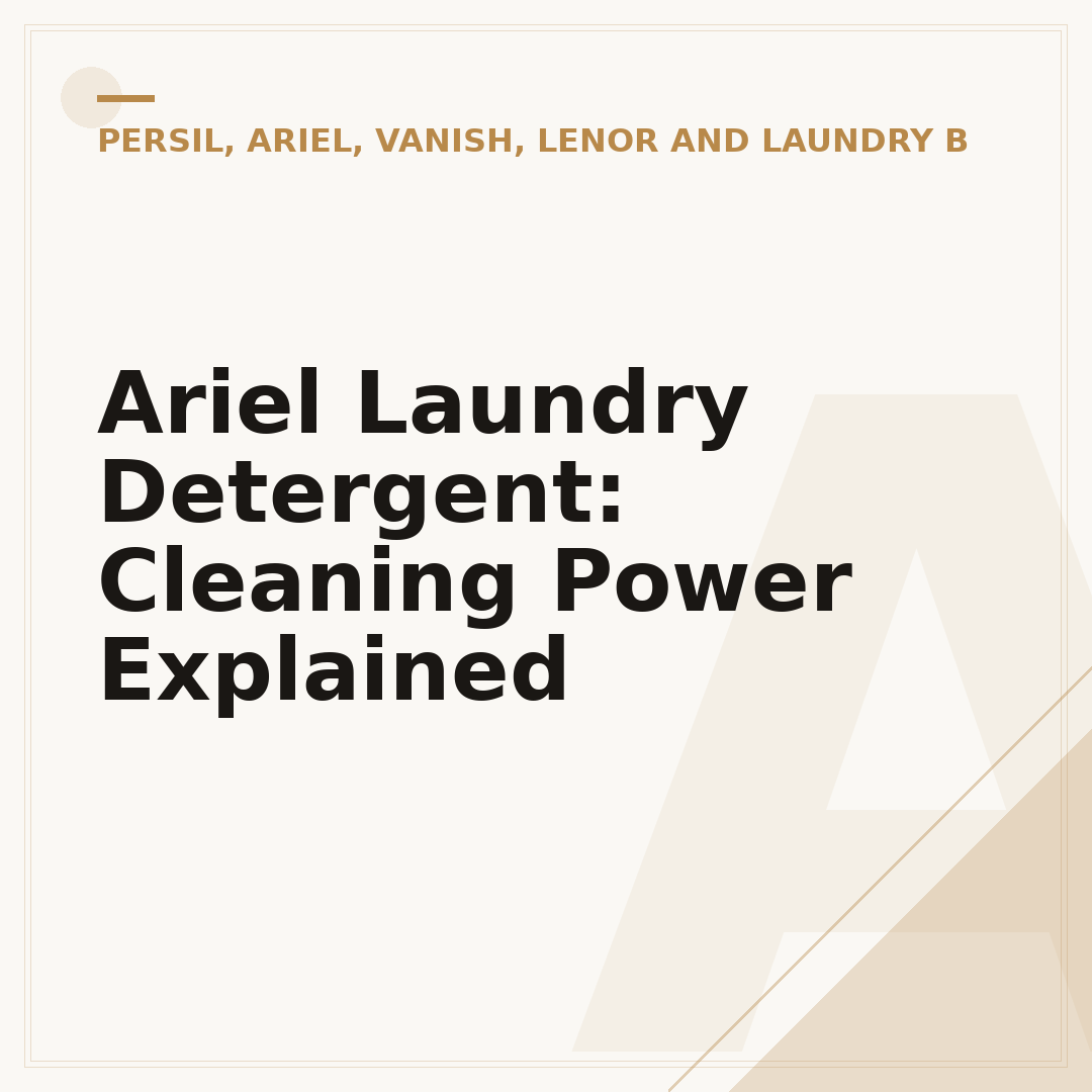Ariel Laundry Detergent: Cleaning Power Explained