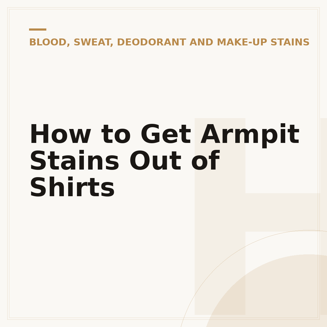 How to Get Armpit Stains Out of Shirts