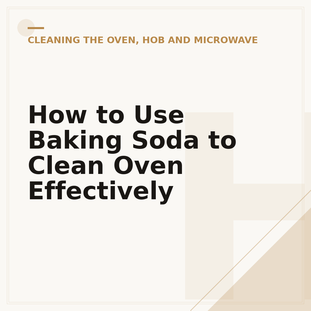 How to Use Baking Soda to Clean Oven Effectively