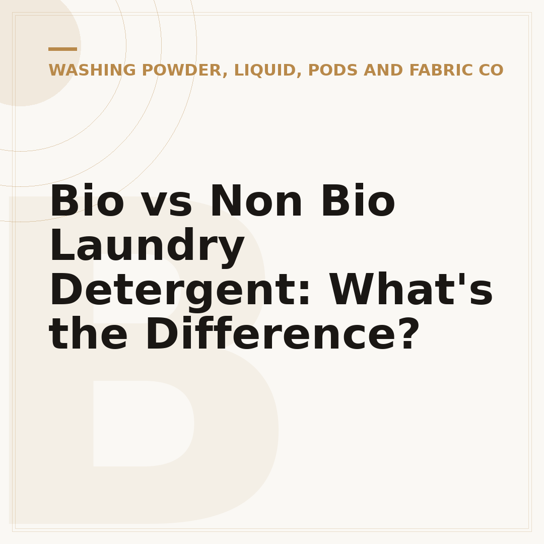 Bio vs Non Bio Laundry Detergent: What's the Difference?