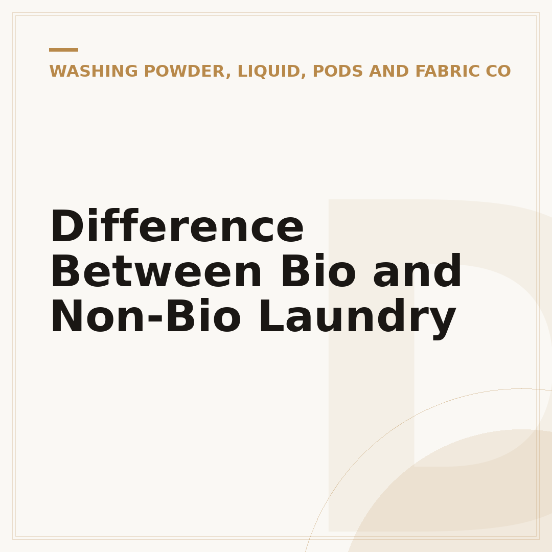 Difference Between Bio and Non-Bio Laundry