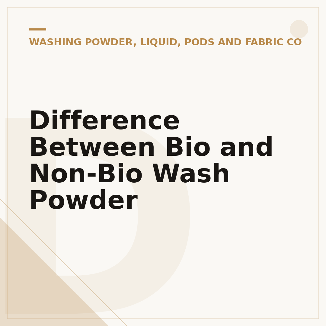 Difference Between Bio and Non-Bio Wash Powder