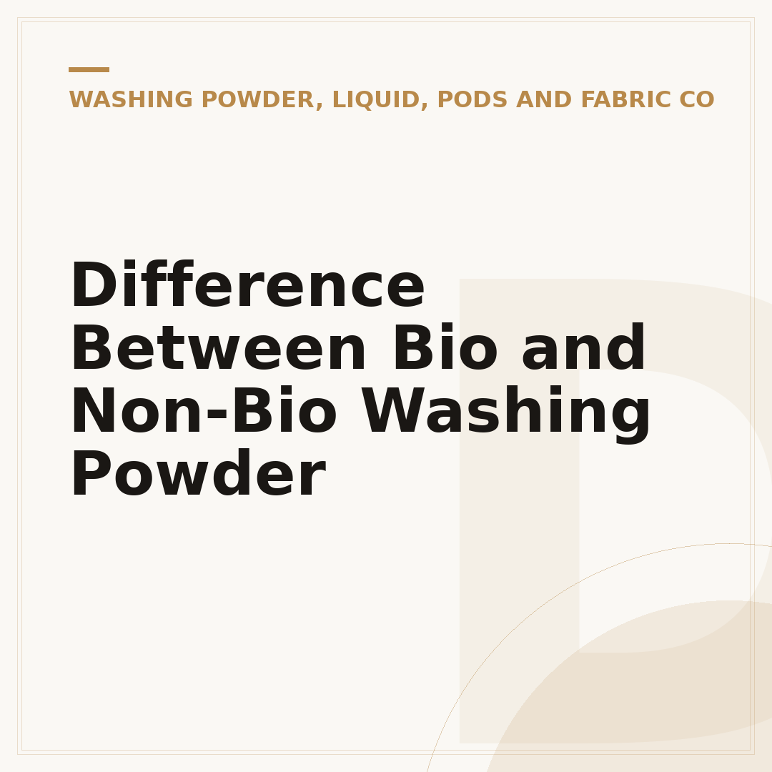 Difference Between Bio and Non-Bio Washing Powder