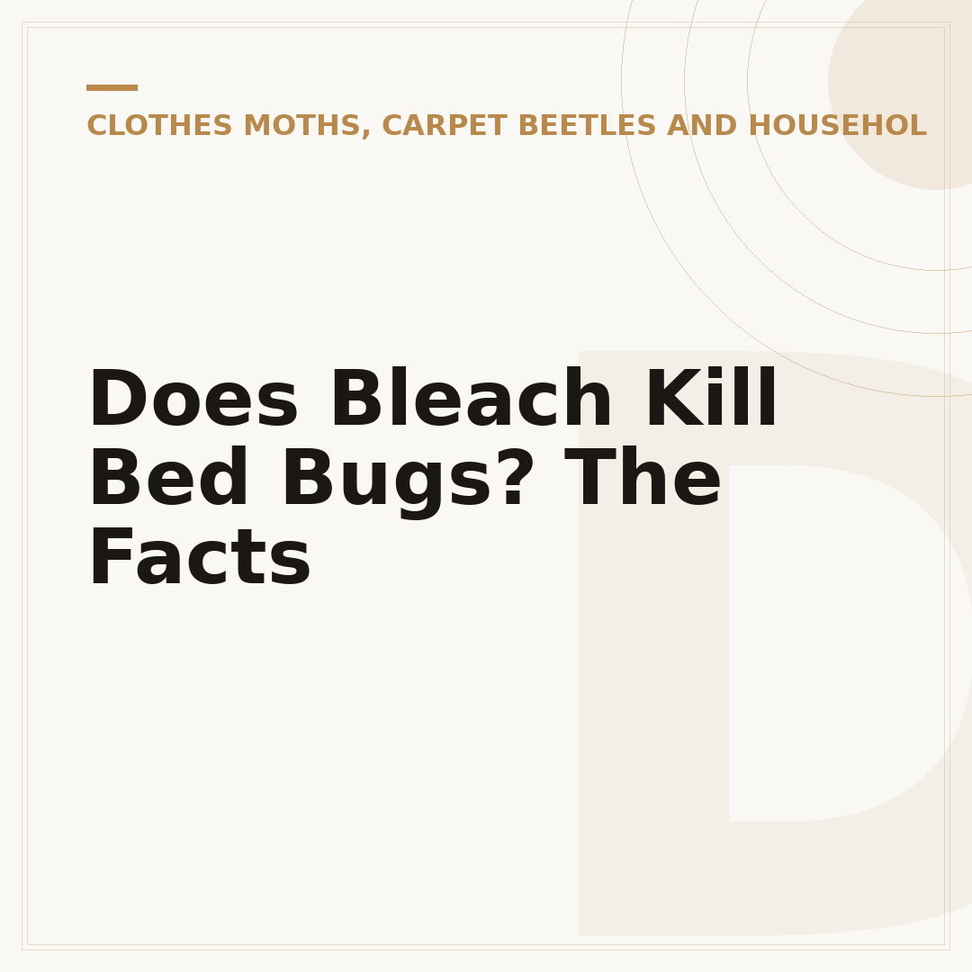 Does Bleach Kill Bed Bugs? The Facts