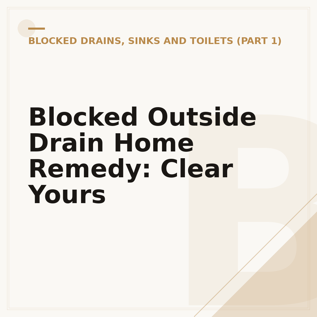 Blocked Outside Drain Home Remedy: Clear Yours