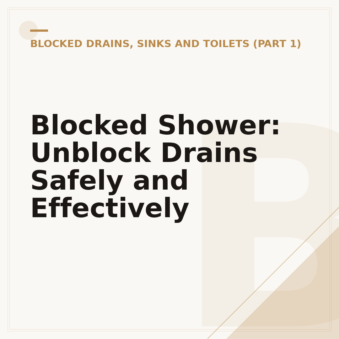 Blocked Shower: Unblock Drains Safely and Effectively
