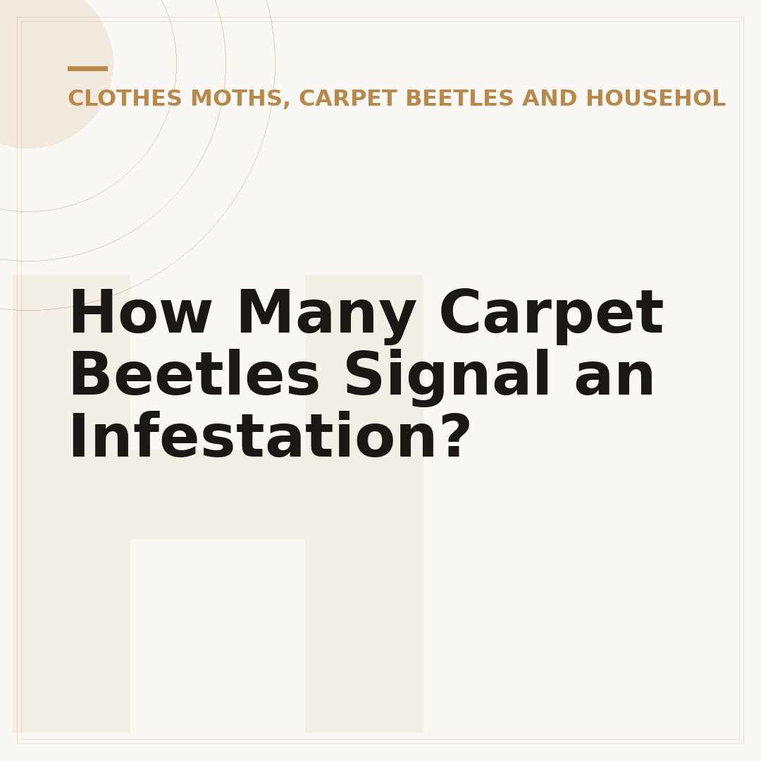 How Many Carpet Beetles Signal an Infestation?