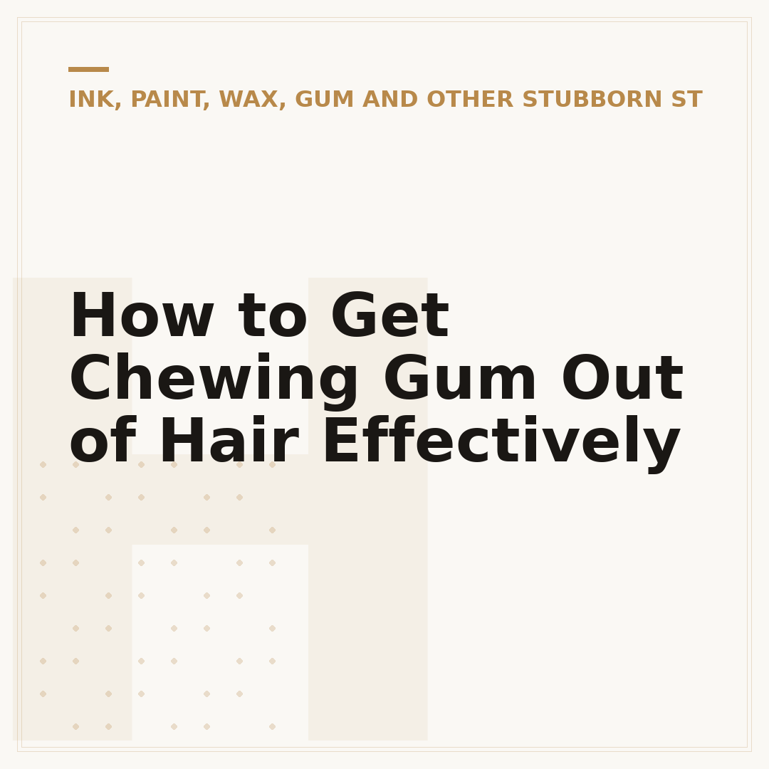 How to Get Chewing Gum Out of Hair Effectively