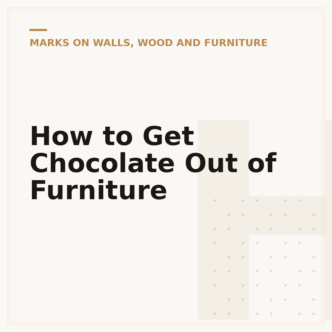 How to Get Chocolate Out of Furniture