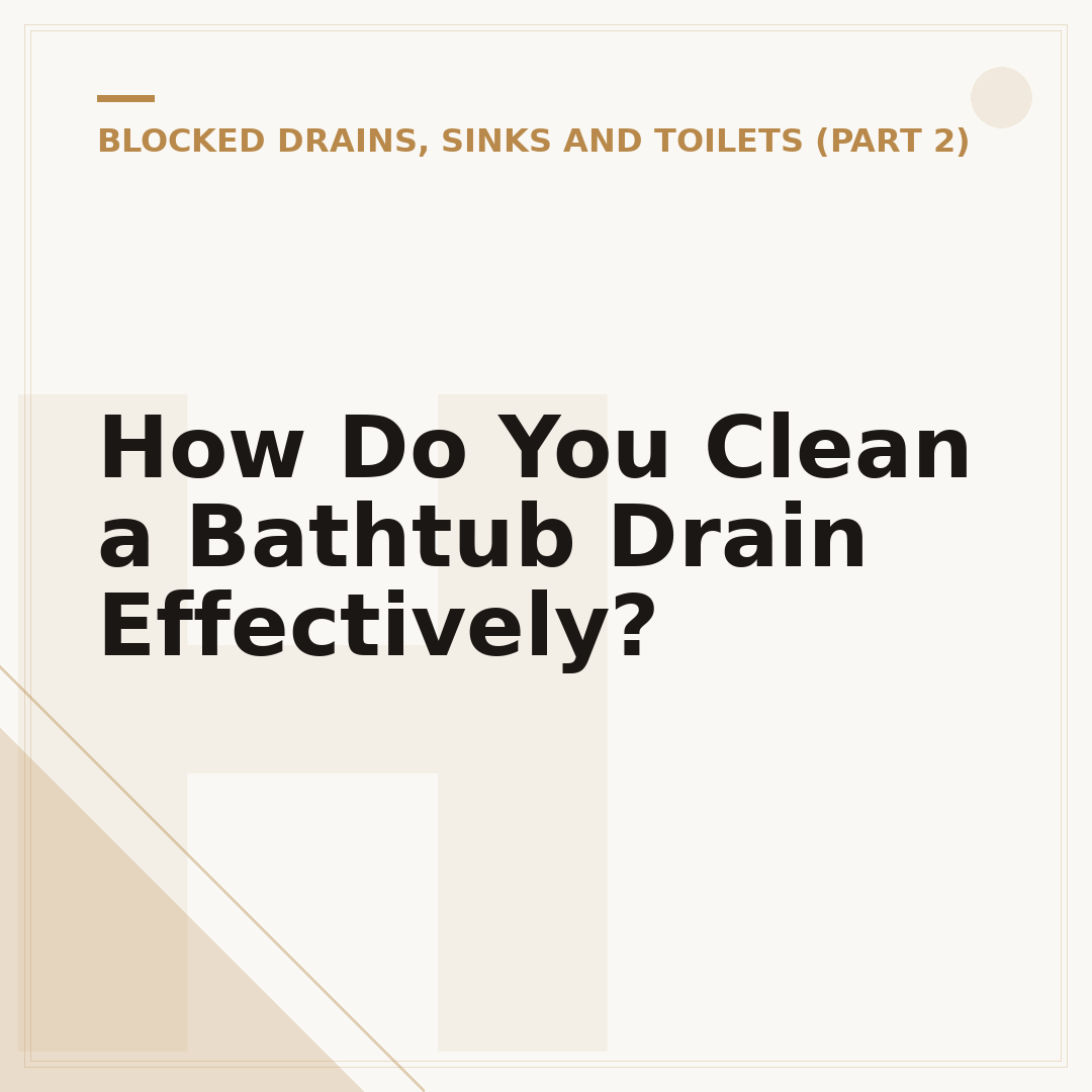 How Do You Clean a Bathtub Drain Effectively?