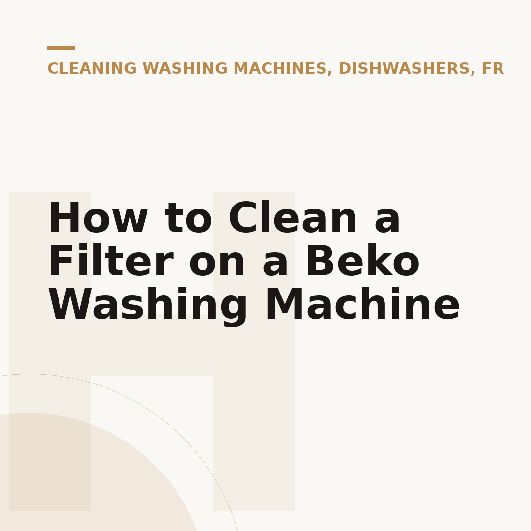 How to Clean a Filter on a Beko Washing Machine