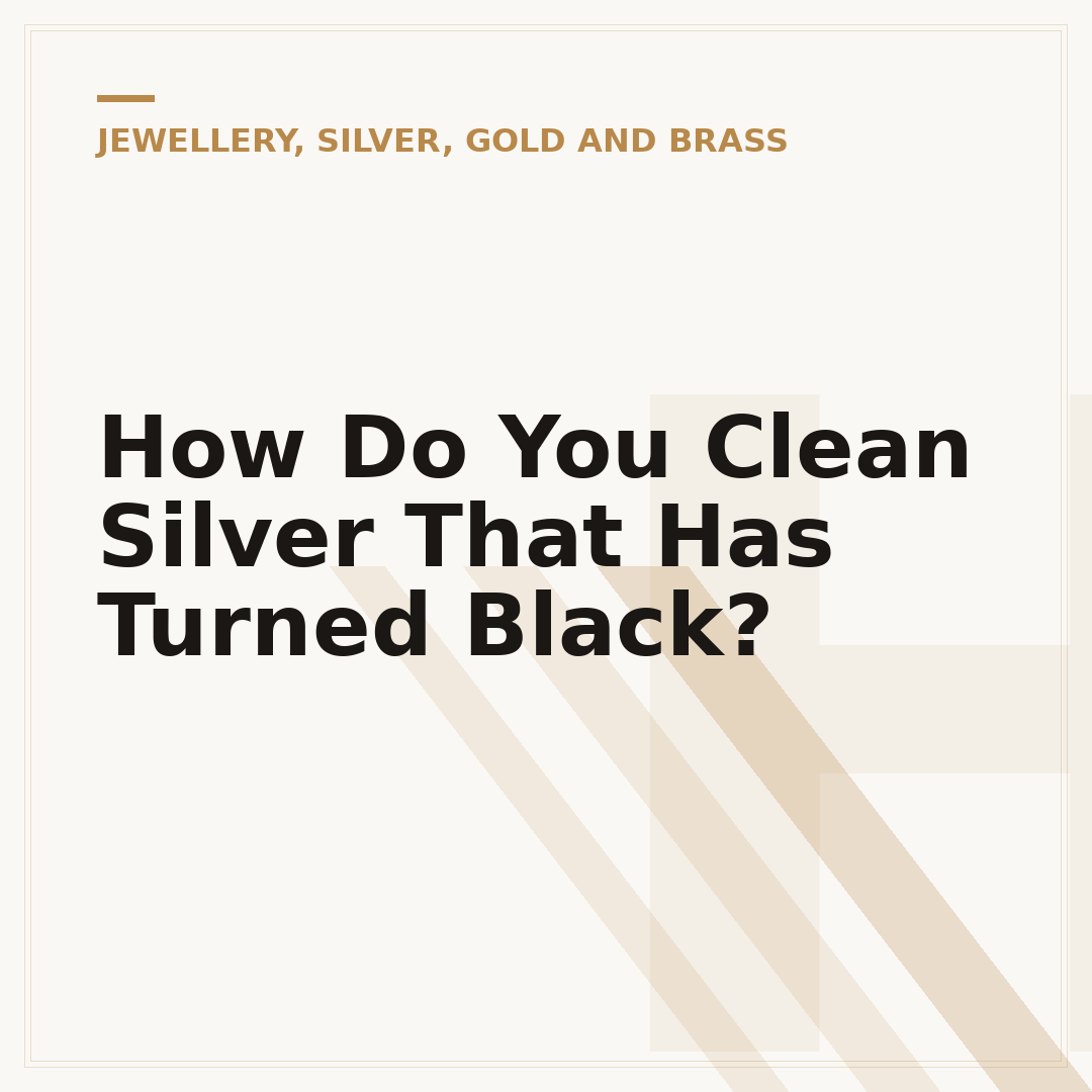 How Do You Clean Silver That Has Turned Black?