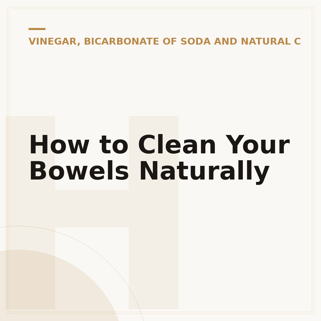 How to Clean Your Bowels Naturally