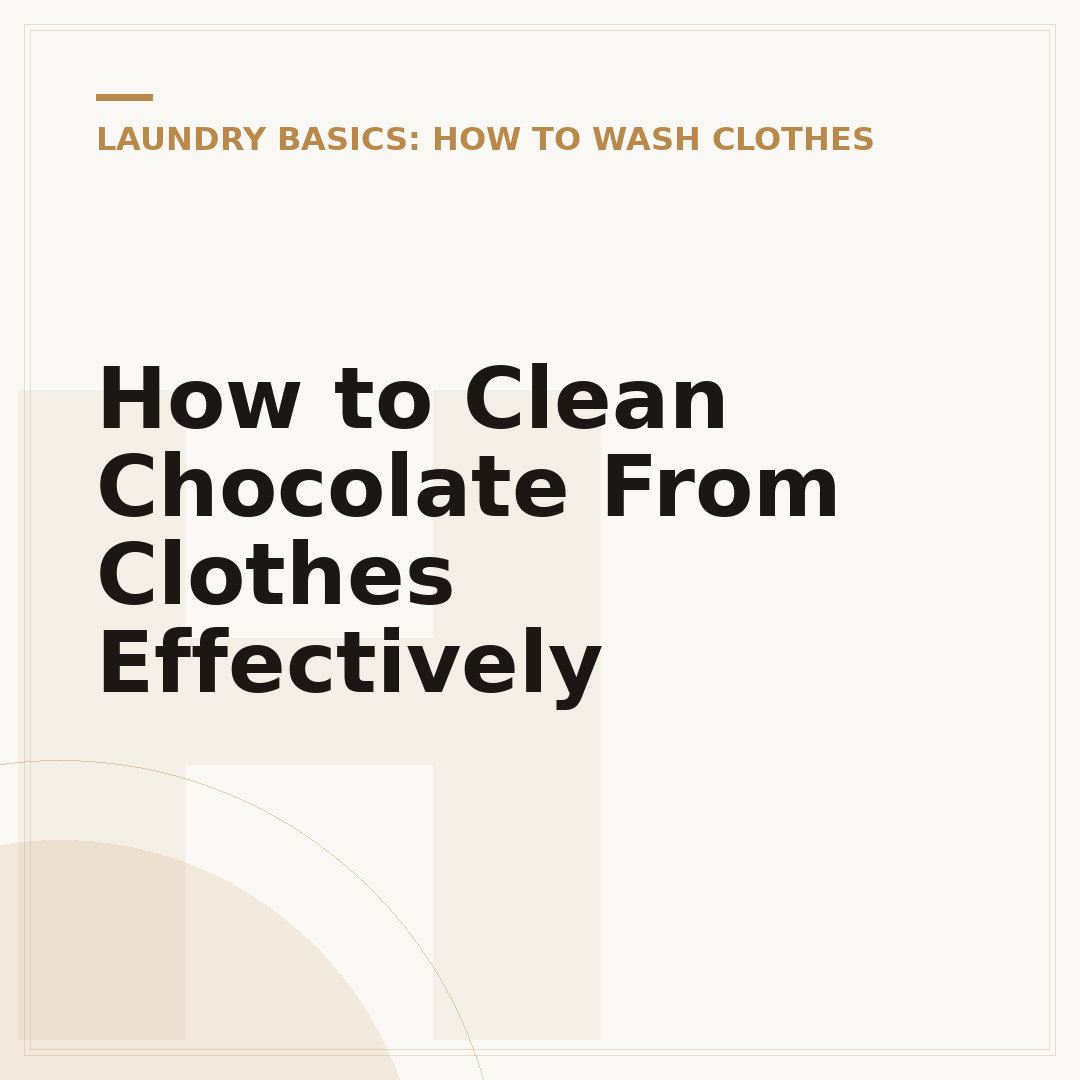 How to Clean Chocolate From Clothes Effectively