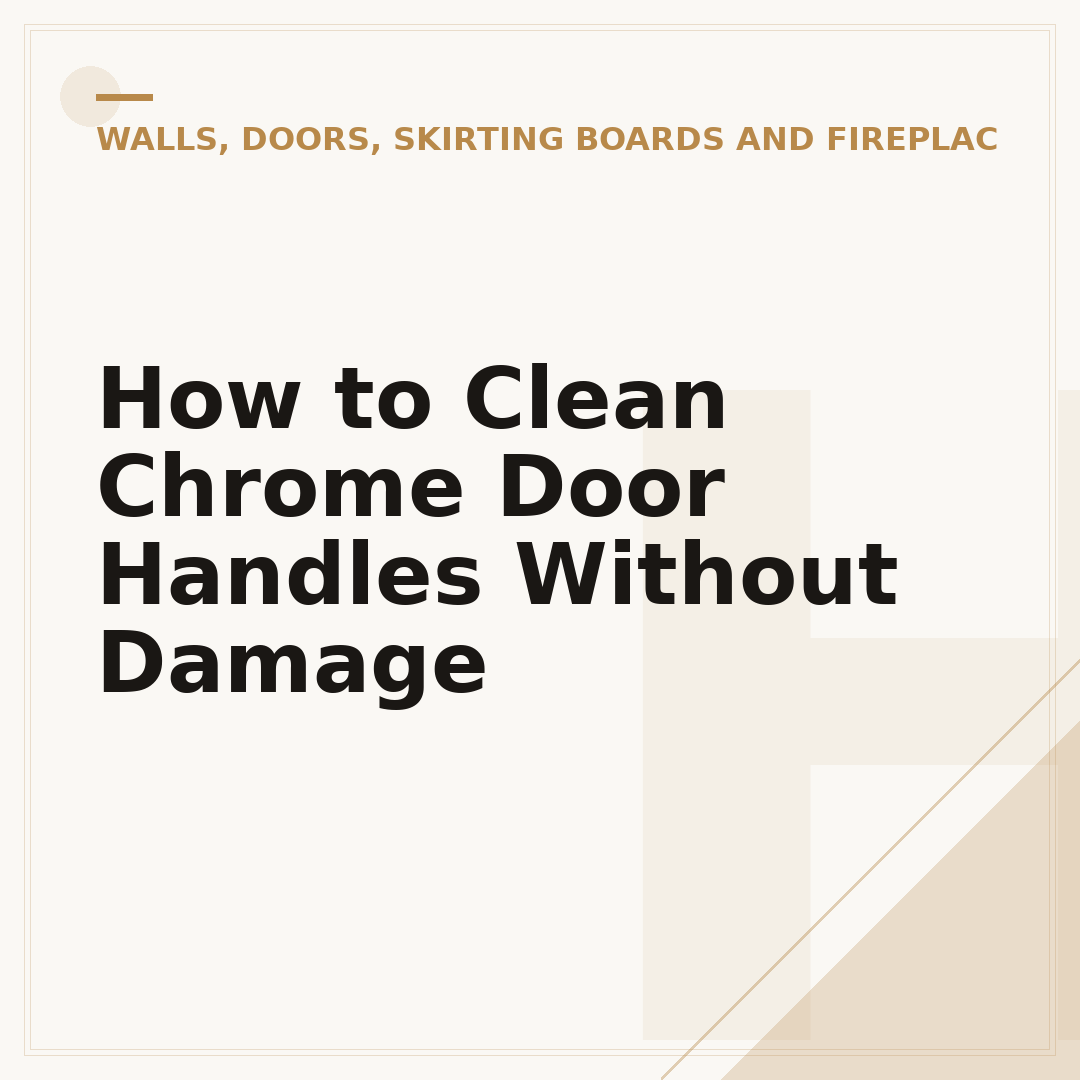 How to Clean Chrome Door Handles Without Damage