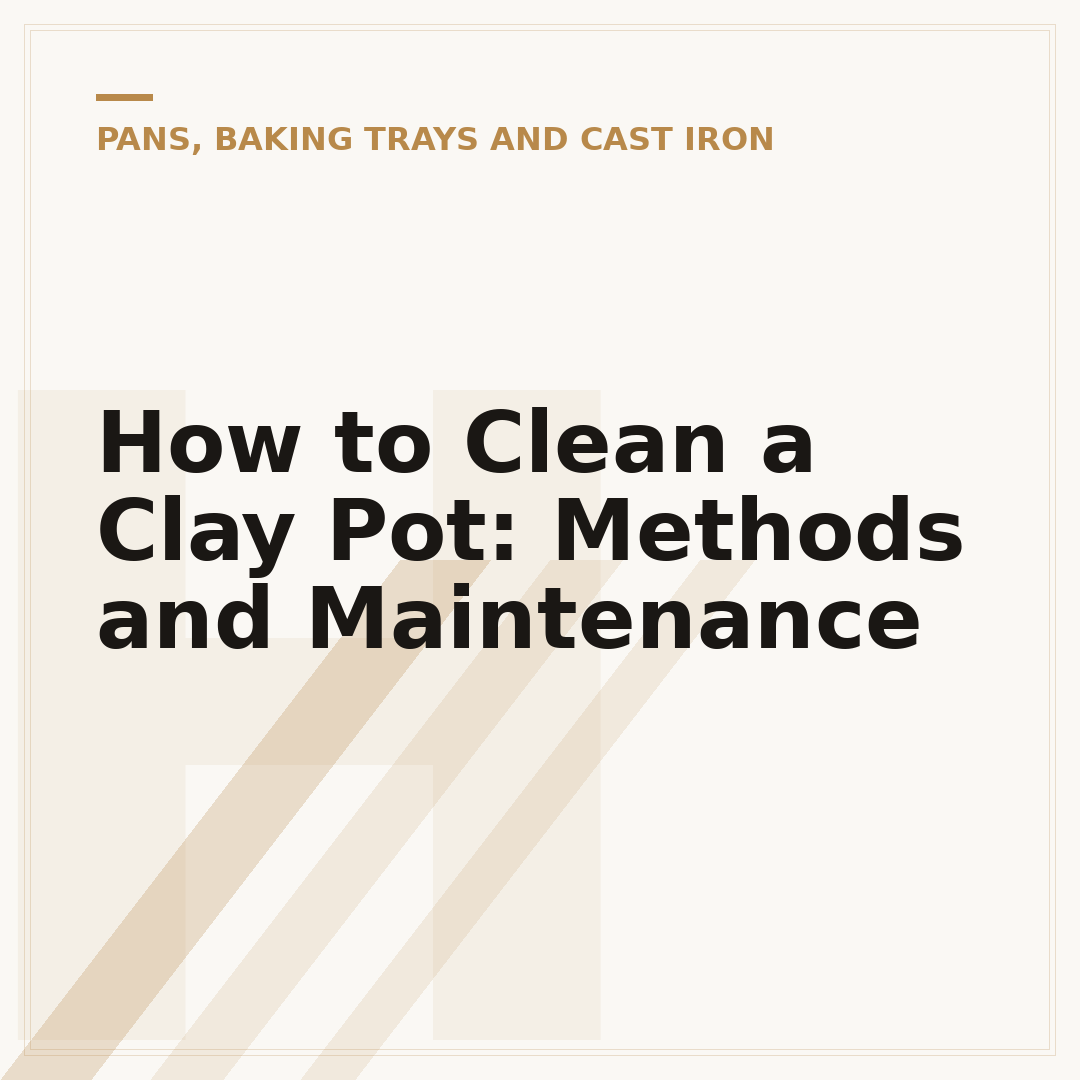 How to Clean a Clay Pot: Methods and Maintenance