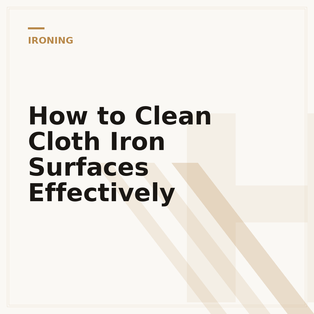 How to Clean Cloth Iron Surfaces Effectively