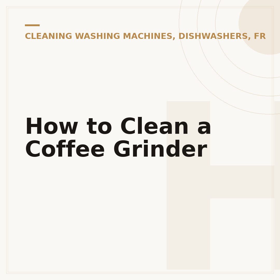 How to Clean a Coffee Grinder