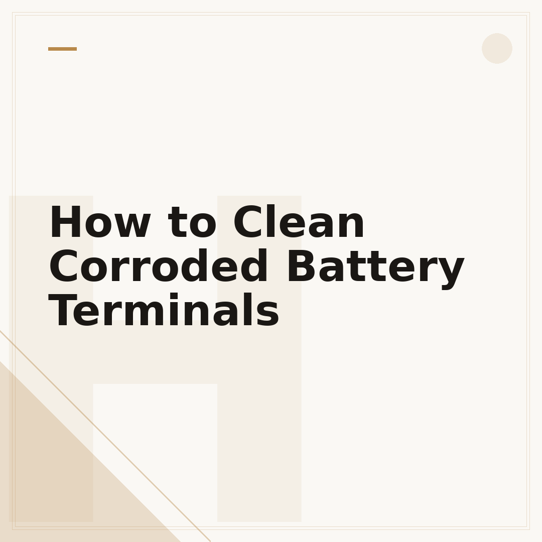 How to Clean Corroded Battery Terminals