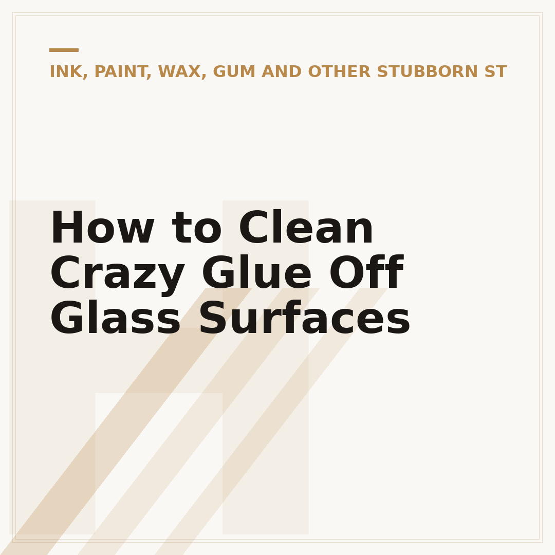 How to Clean Crazy Glue Off Glass Surfaces