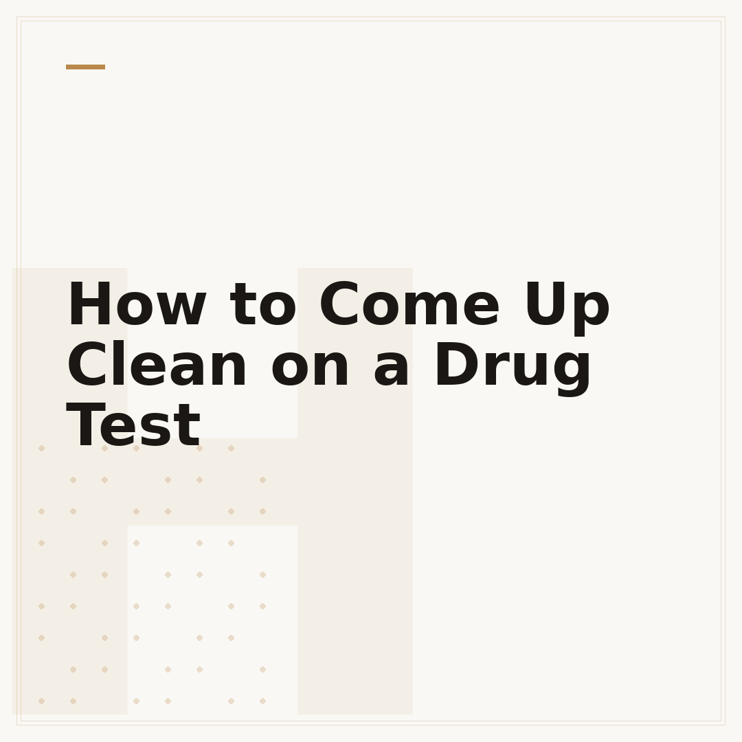 How to Come Up Clean on a Drug Test