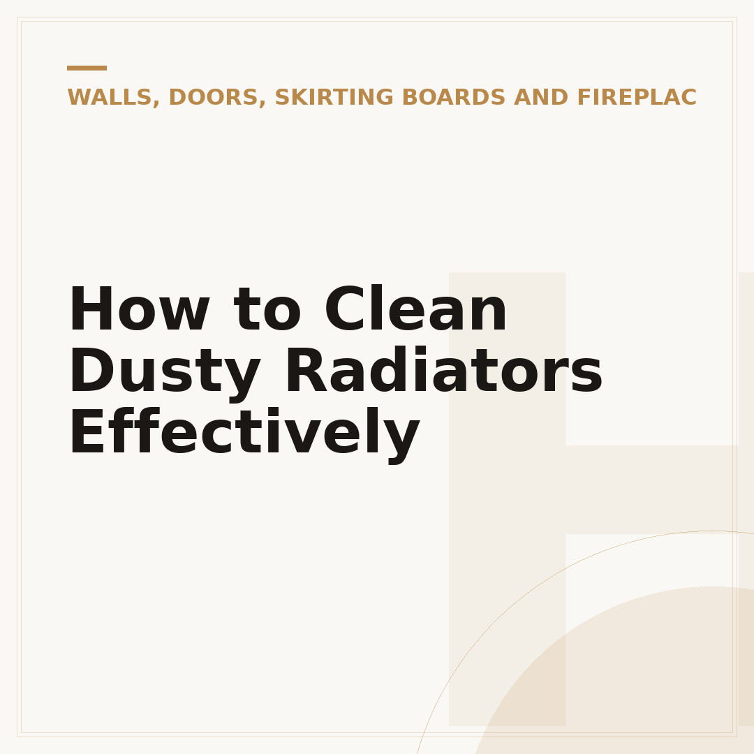 How to Clean Dusty Radiators Effectively