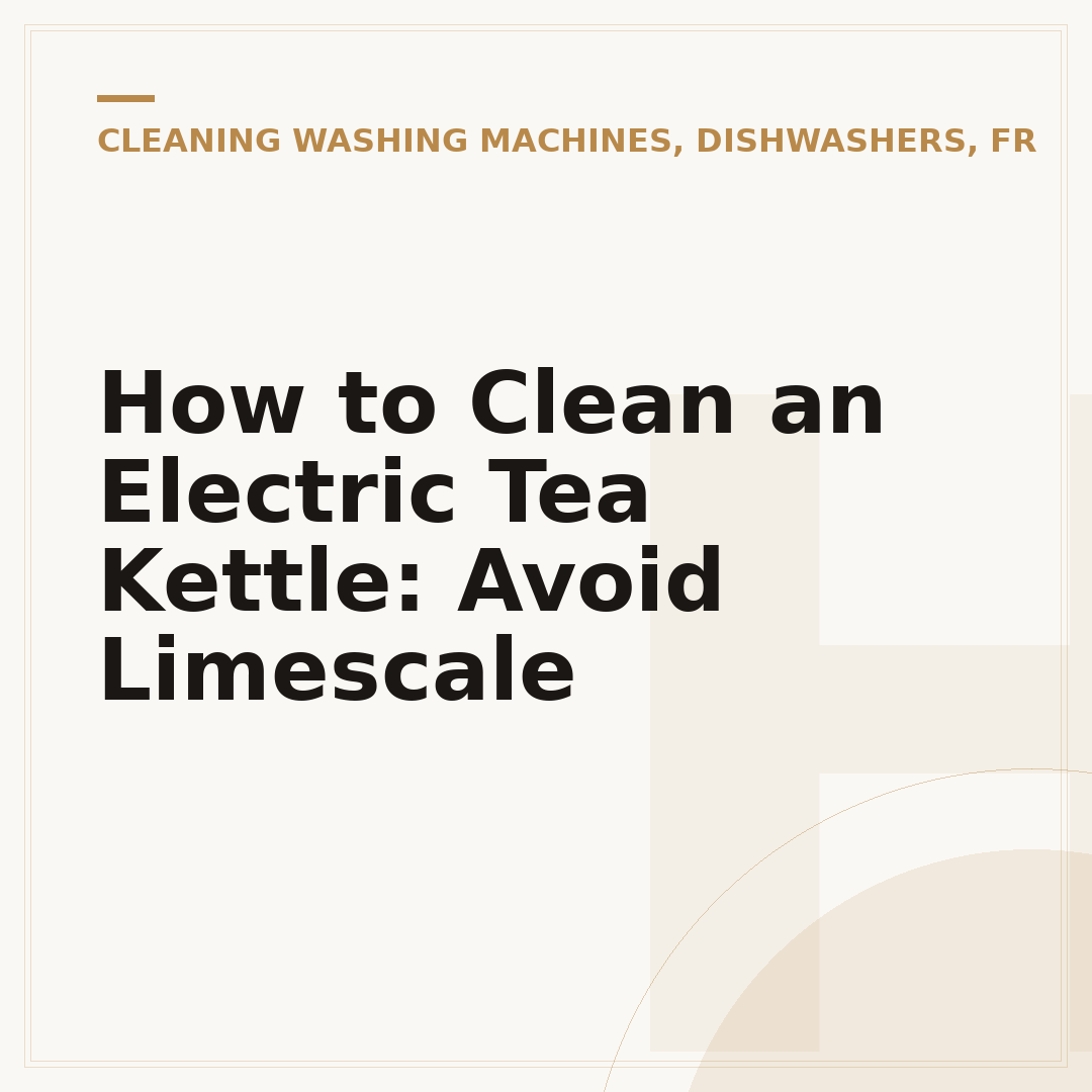 How to Clean an Electric Tea Kettle: Avoid Limescale