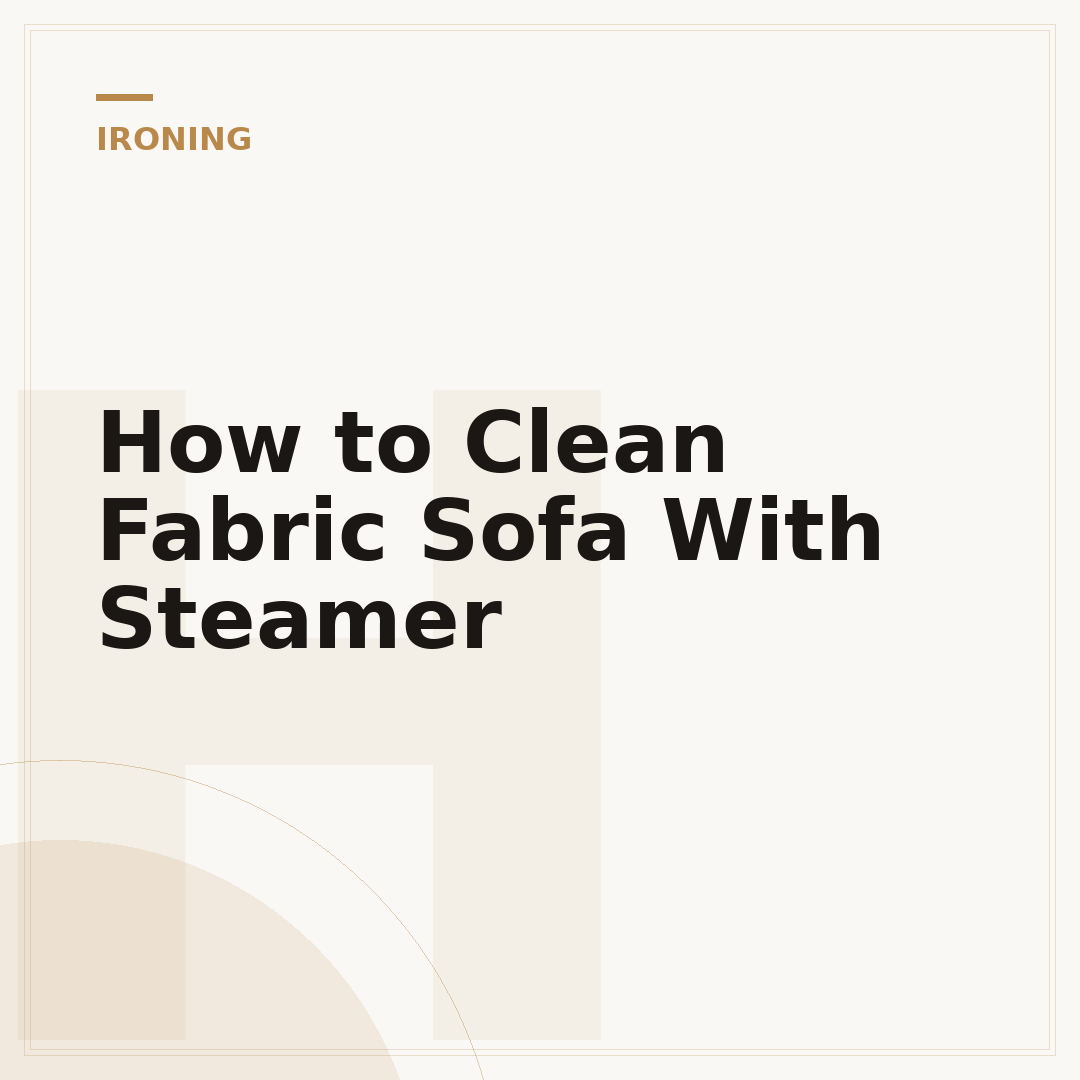 How to Clean Fabric Sofa With Steamer