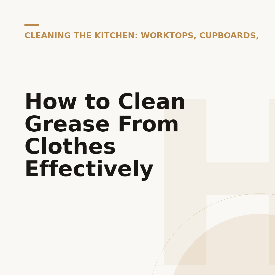 How to Clean Grease From Clothes Effectively
