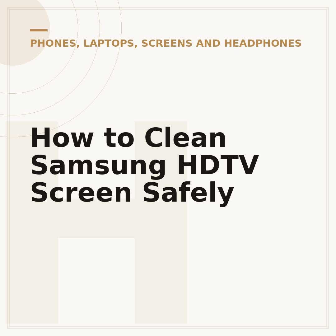 How to Clean Samsung HDTV Screen Safely