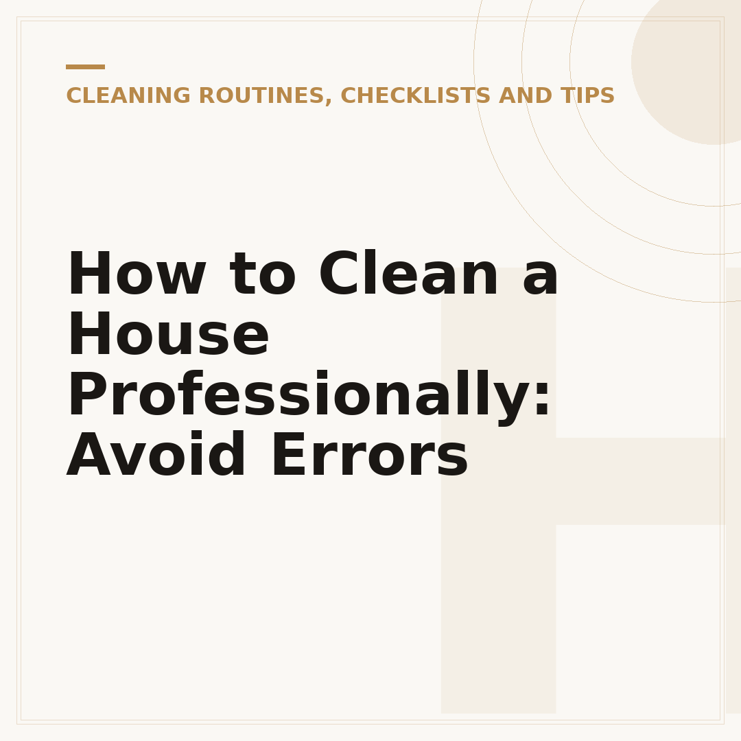 How to Clean a House Professionally: Avoid Errors