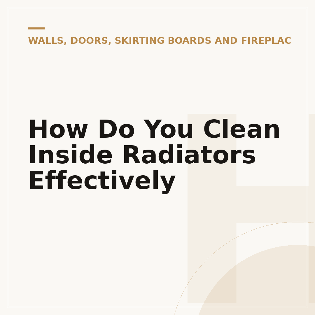 How Do You Clean Inside Radiators Effectively