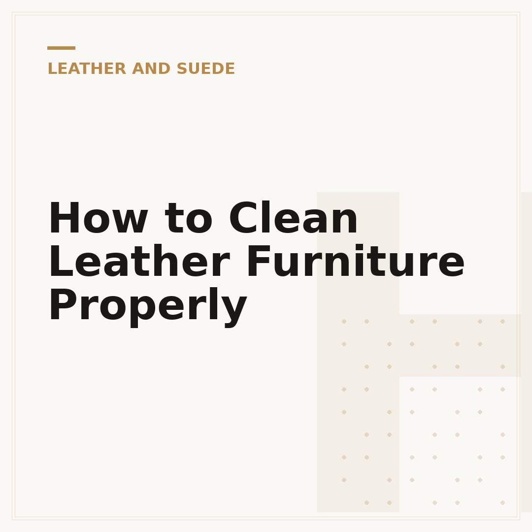 How to Clean Leather Furniture Properly