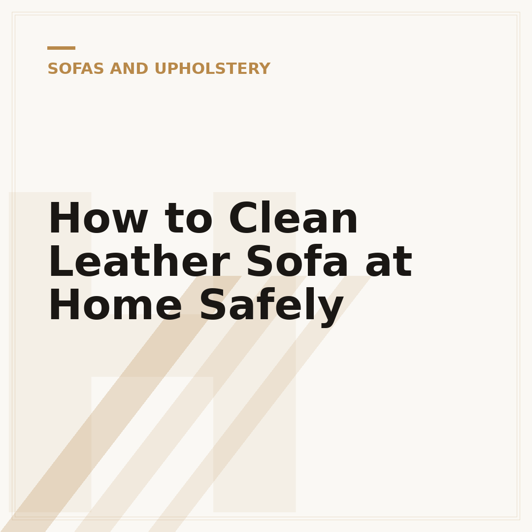 How to Clean Leather Sofa at Home Safely