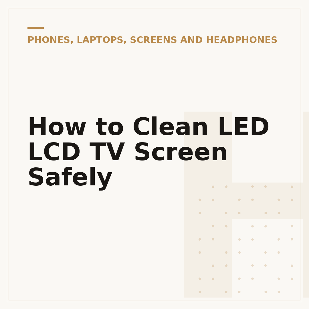 How to Clean LED LCD TV Screen Safely