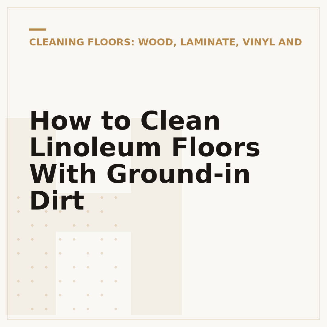 How to Clean Linoleum Floors With Ground-in Dirt