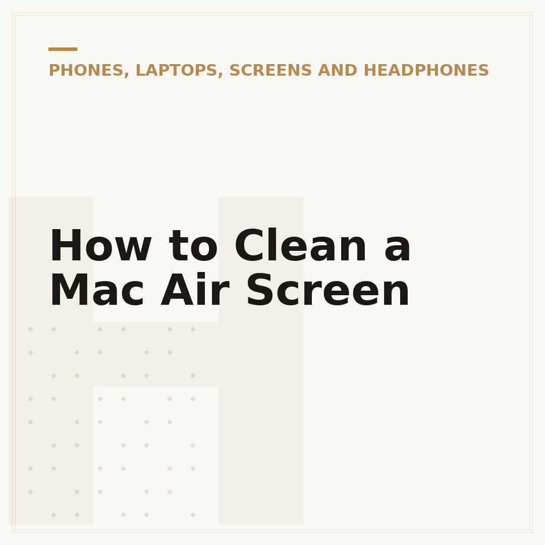 How to Clean a Mac Air Screen