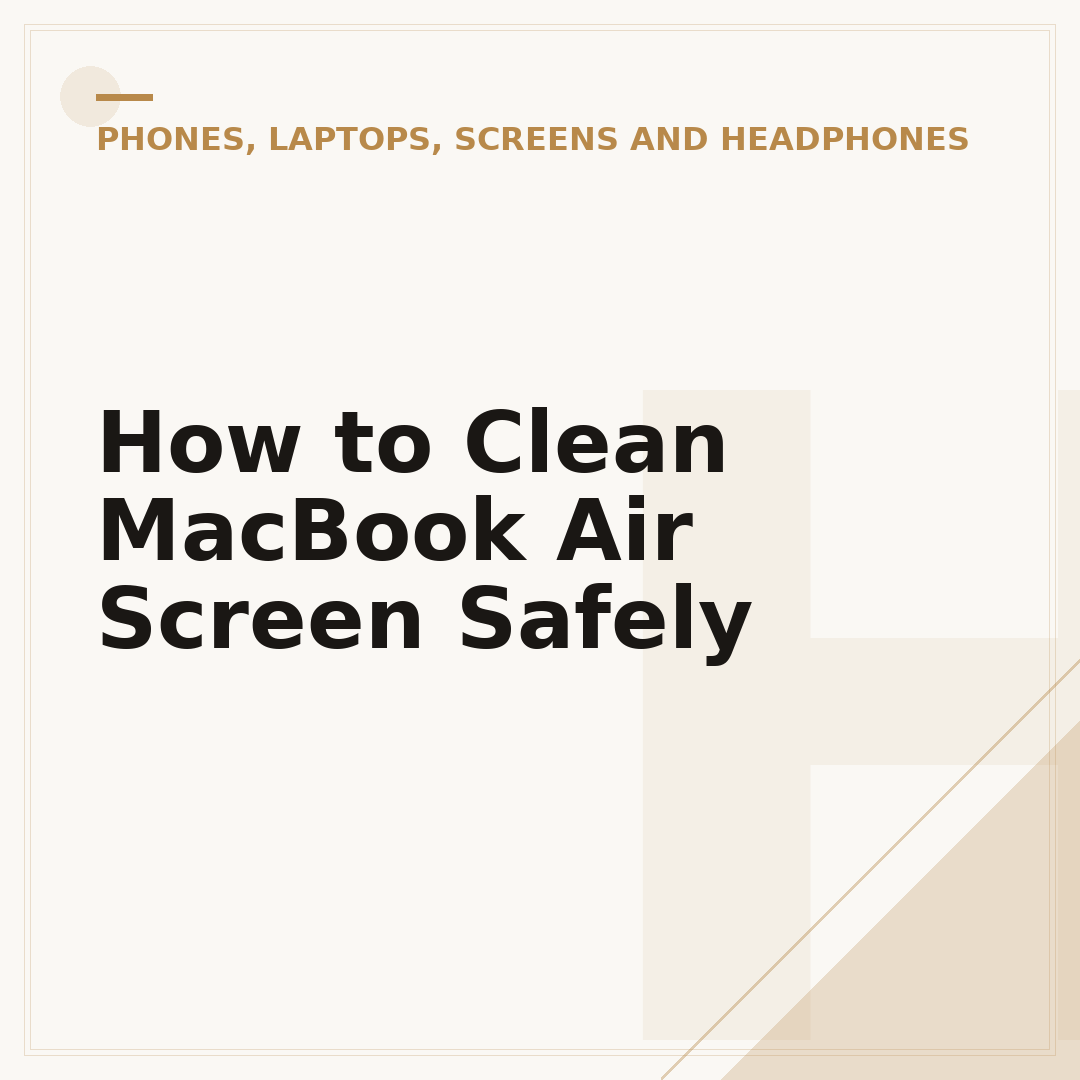 How to Clean MacBook Air Screen Safely