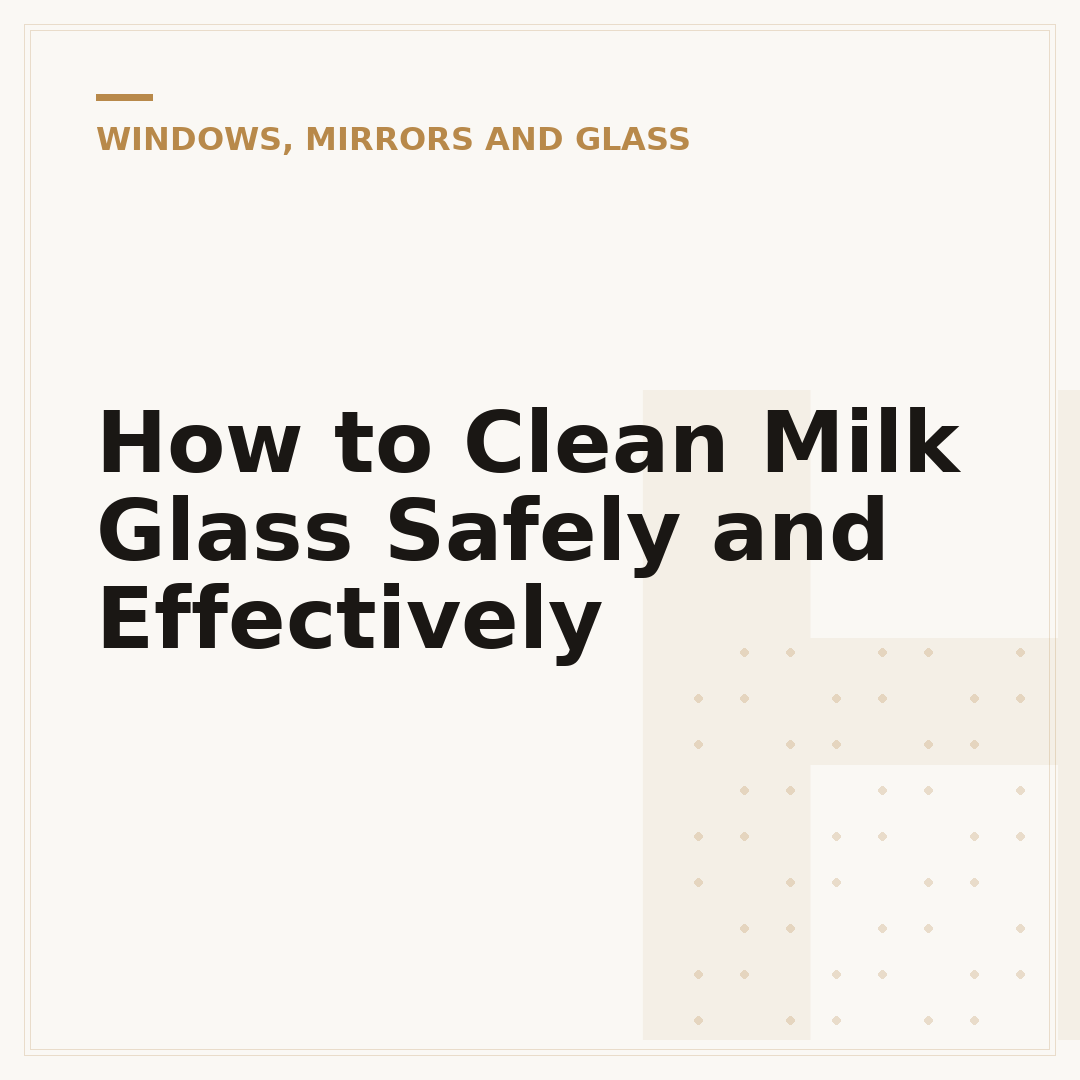 How to Clean Milk Glass Safely and Effectively