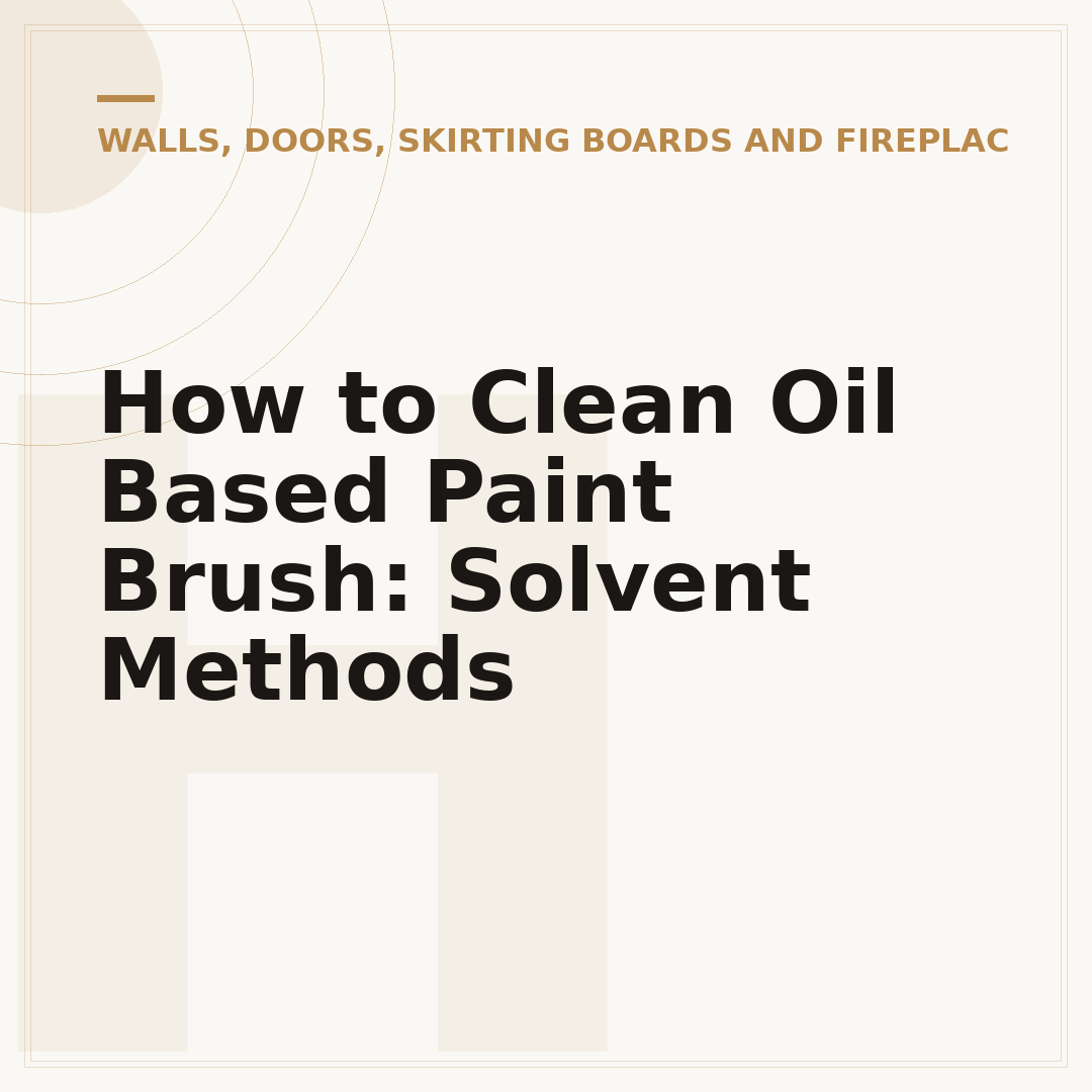 How to Clean Oil Based Paint Brush: Solvent Methods