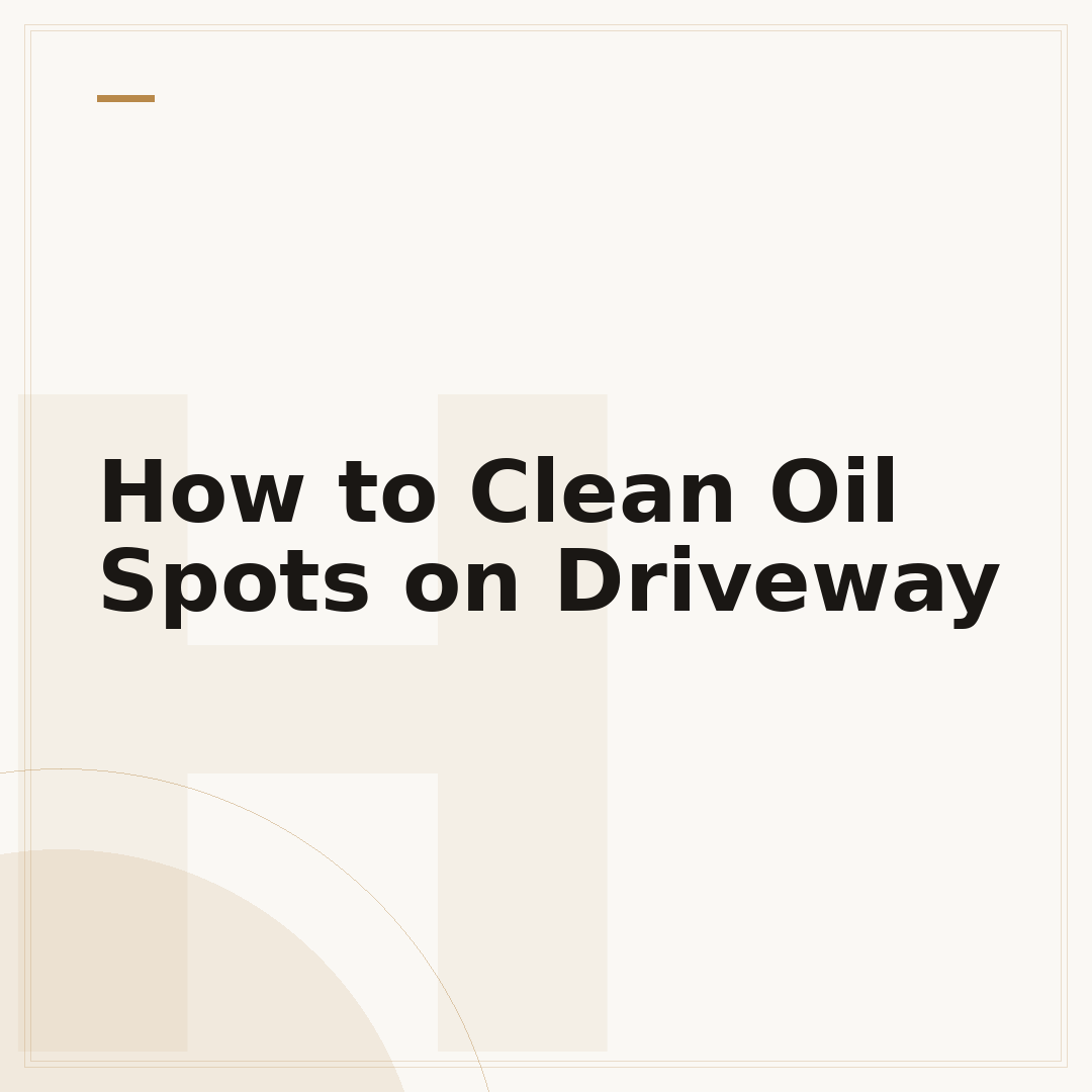 How to Clean Oil Spots on Driveway
