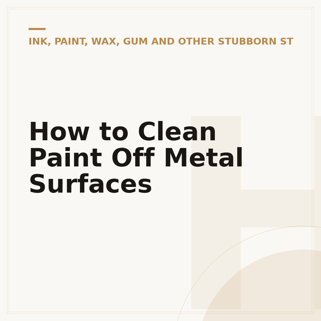 How to Clean Paint Off Metal Surfaces