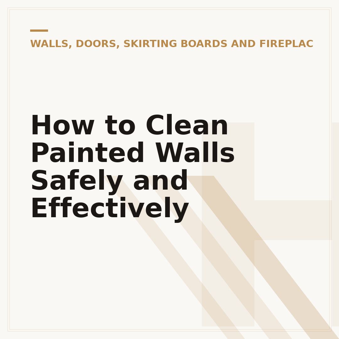 How to Clean Painted Walls Safely and Effectively