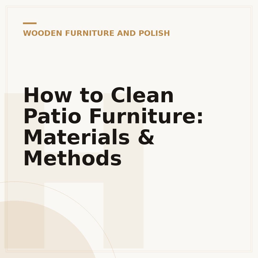 How to Clean Patio Furniture: Materials & Methods