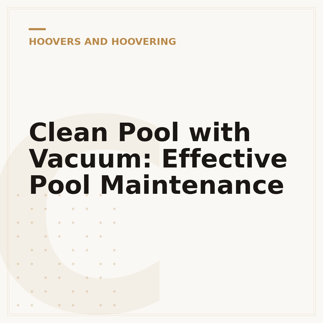 Clean Pool with Vacuum: Effective Pool Maintenance